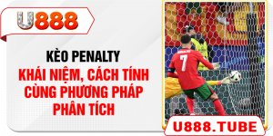 Kèo Penalty – Khái Niệm, Cách Tính Cùng Phương Pháp Phân Tích